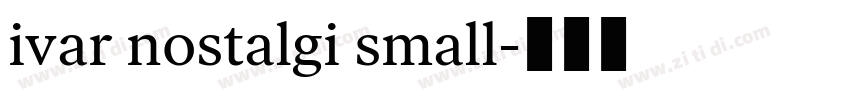 ivar nostalgi small字体转换 ivar nostalgi small字体转换